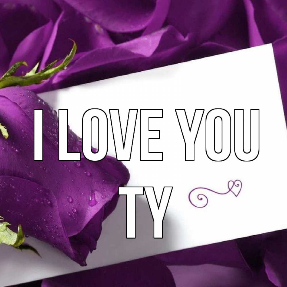 Greetings card с именем, Ty I love you роза Greetings with text for free download 