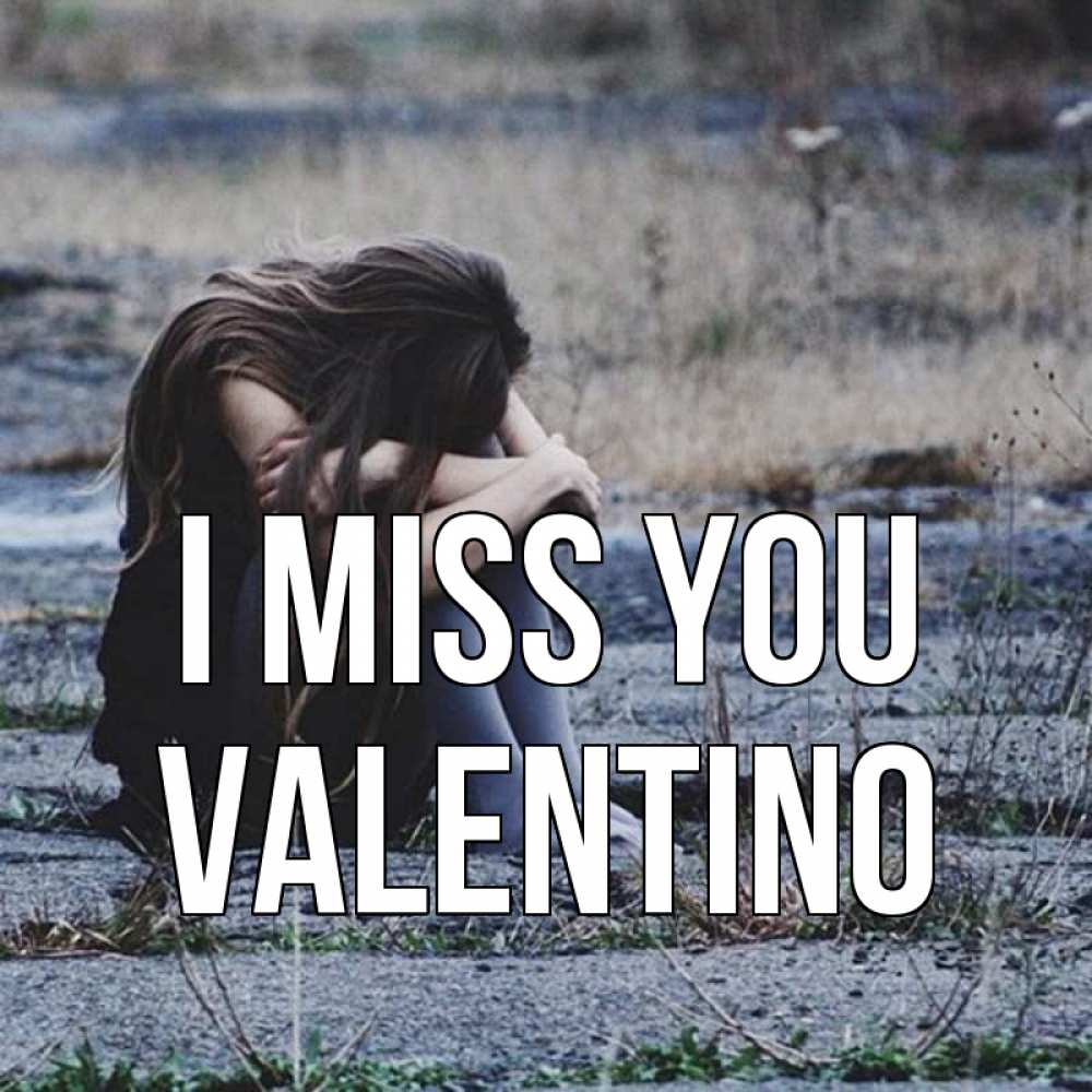 Greetings card с именем, Valentino I miss you мне скучно очень Greetings with text for free download 