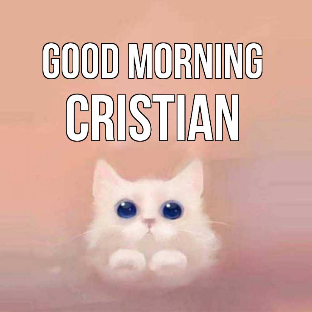 Greetings card с именем, Cristian Good morning на розовом фоне Greetings with text for free download 