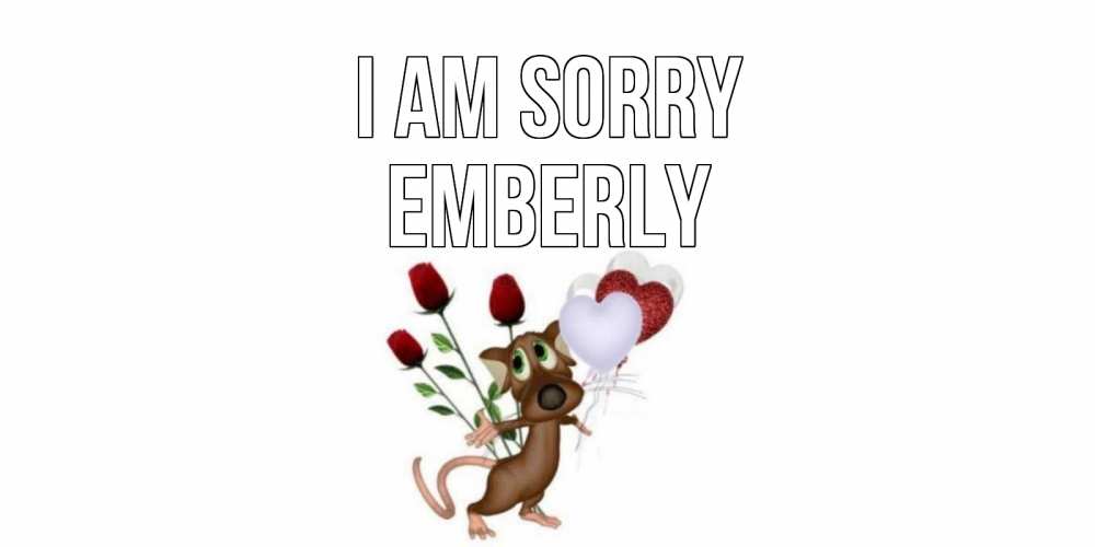 Greetings card с именем, Emberly I am sorry прости Greetings with text for free download 