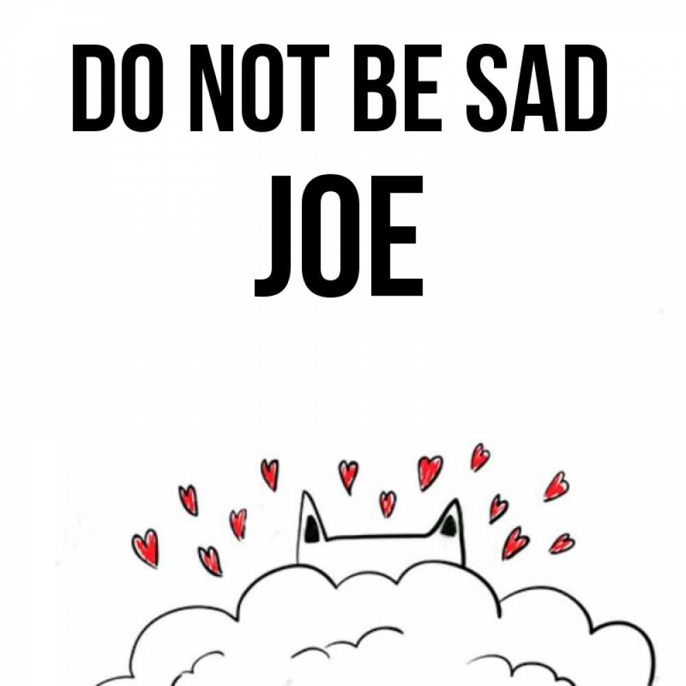 Greetings card с именем, Joe Do not be sad облако и ушки котика с сердечками Greetings with text for free download 
