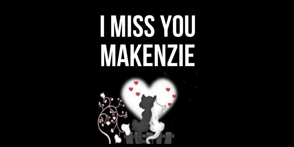 Greetings card с именем, Makenzie I miss you коты Greetings with text for free download 