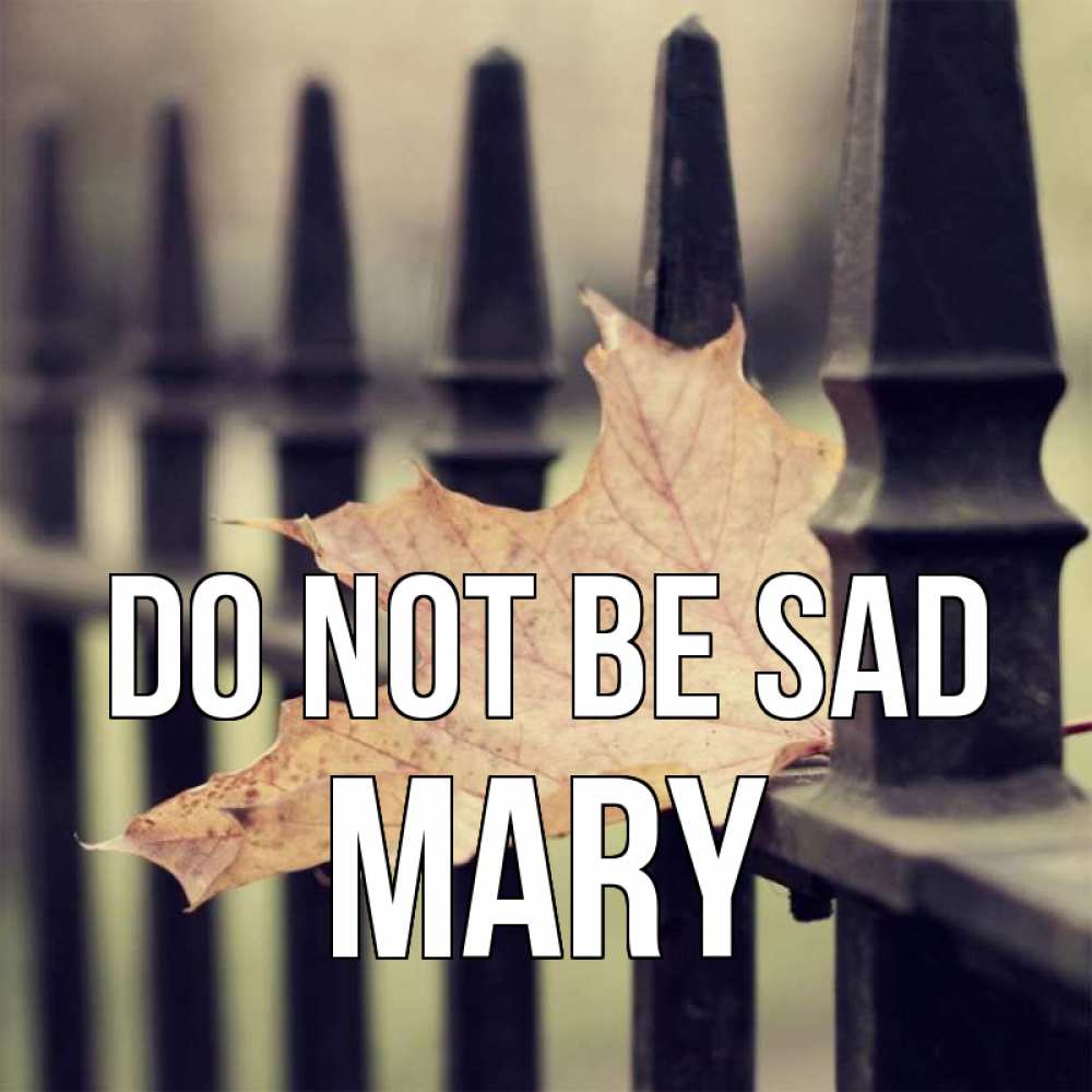 Greetings card с именем, Mary Do not be sad лист клена Greetings with text for free download 
