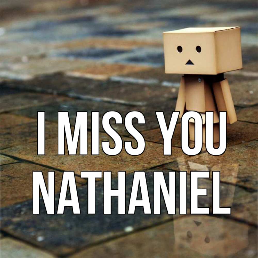 Greetings card с именем, Nathaniel I miss you куколка из картона в стиле майнкрафт Greetings with text for free download 