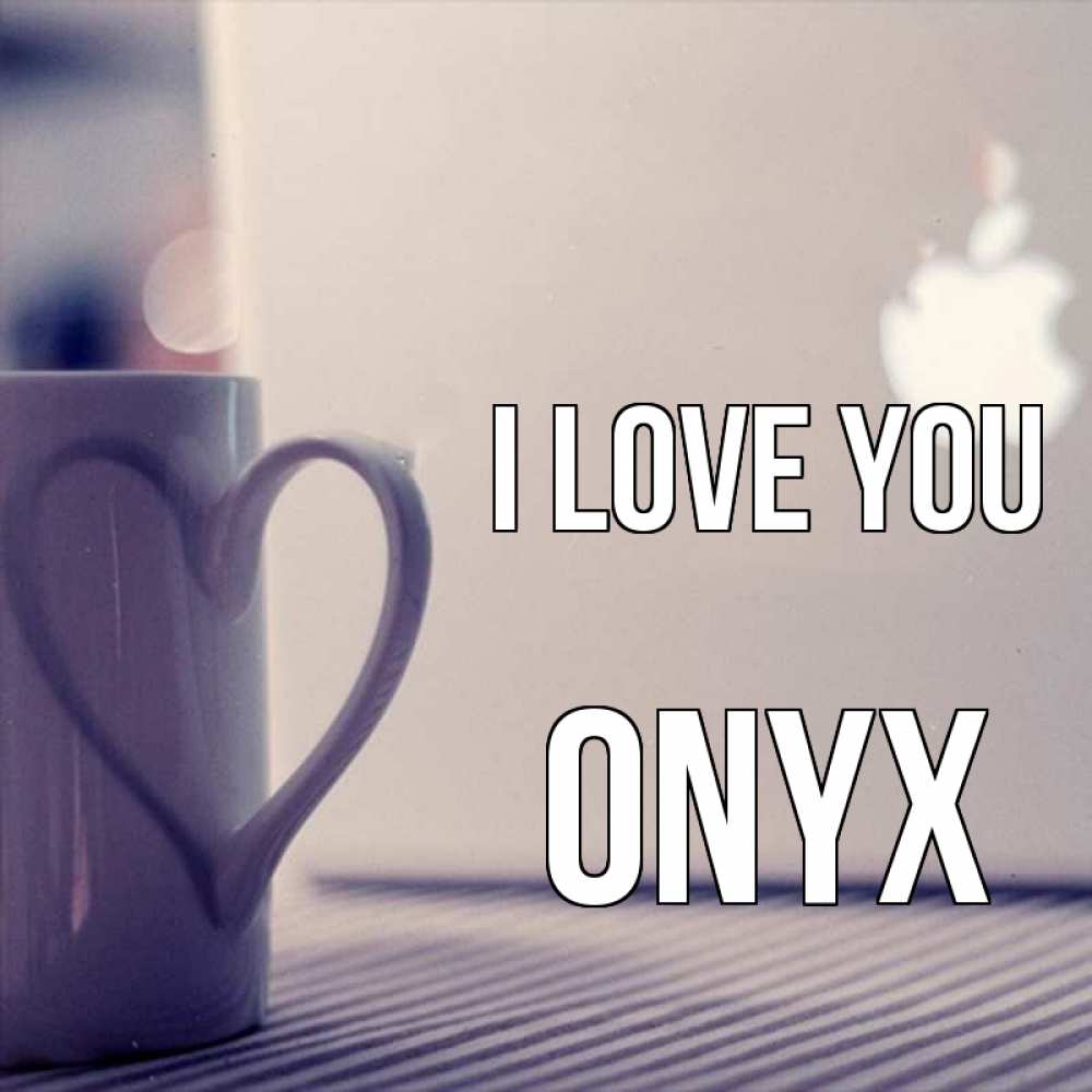 Greetings card с именем, Onyx I love you знак яблока Greetings with text for free download 