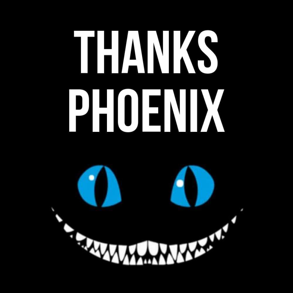 Greetings card с именем, Phoenix Thanks благодарю от чеширика Greetings with text for free download 