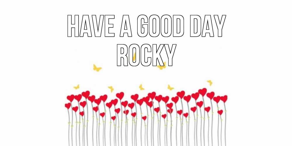 Greetings card с именем, Rocky Have a good day открытка отличного дня с сердечками Greetings with text for free download 