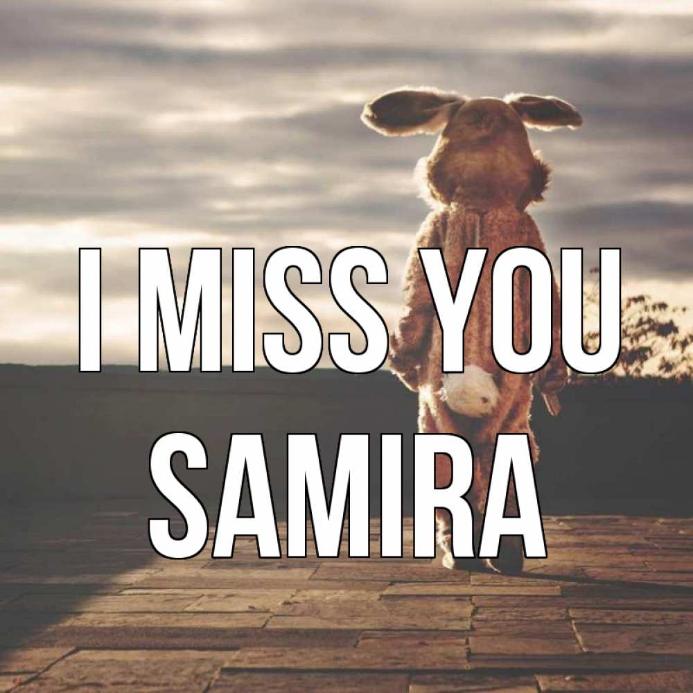 Greetings card с именем, Samira I miss you даже в костюме зайца Greetings with text for free download 