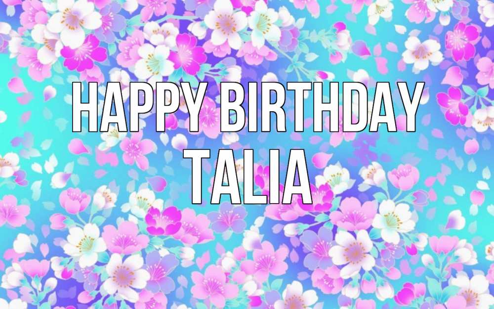 Greetings card с именем, Talia Happy Birthday открытка с заливкой Greetings with text for free download 