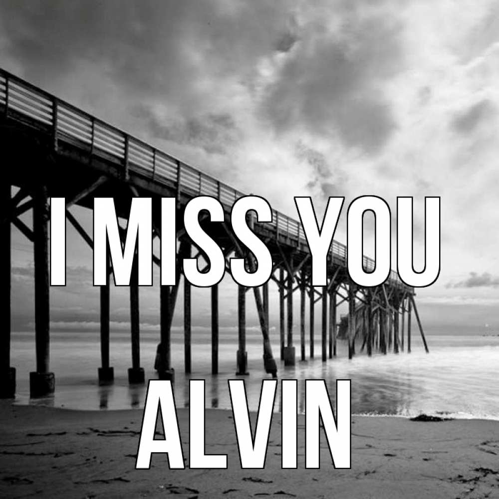 Greetings card с именем, Alvin I miss you старый Greetings with text for free download 