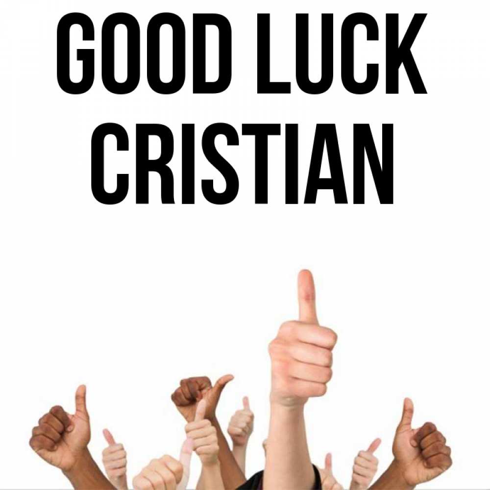 Greetings card с именем, Cristian Good luck молодцом Greetings with text for free download 