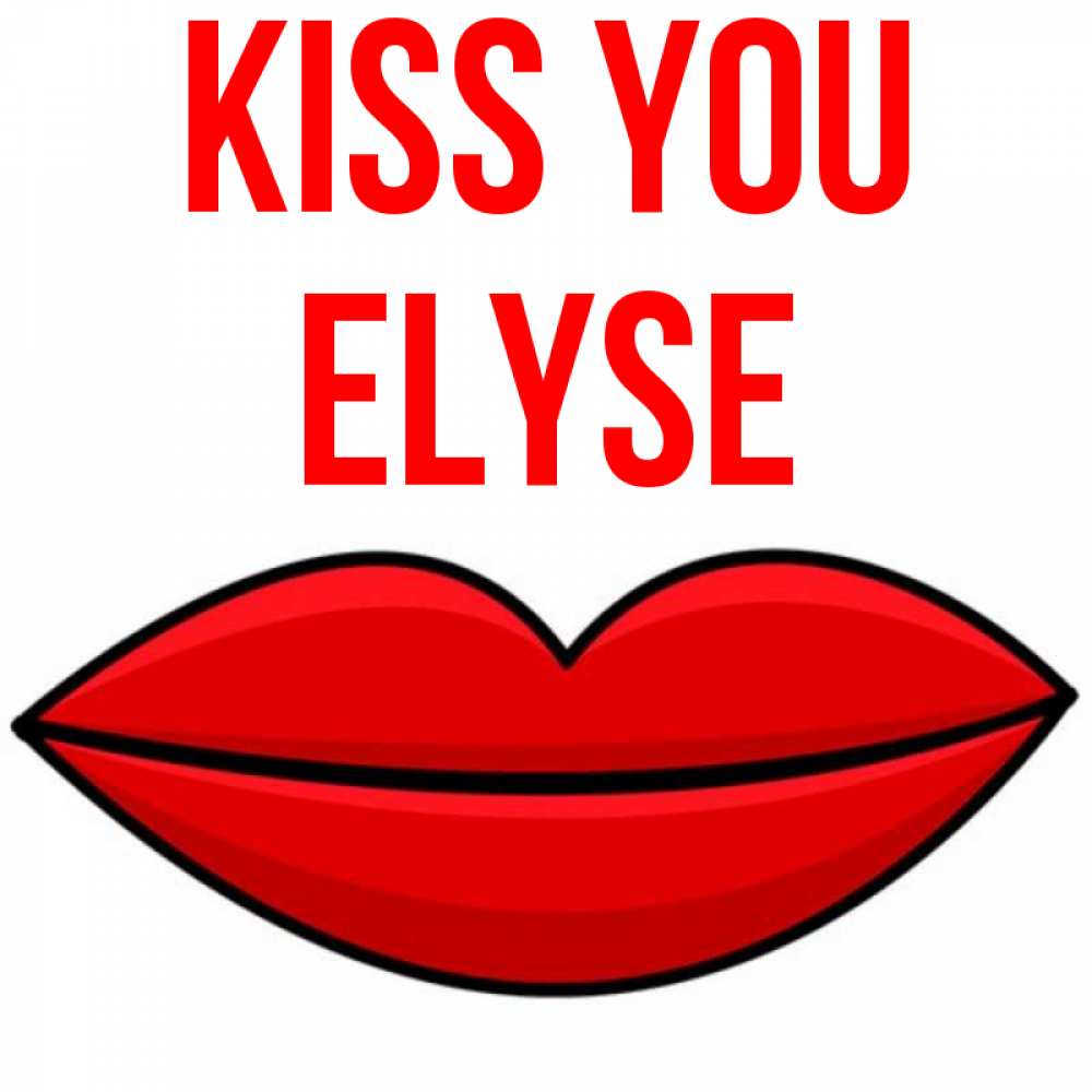 Greetings card с именем, Elyse Kiss you губы векторные Greetings with text for free download 