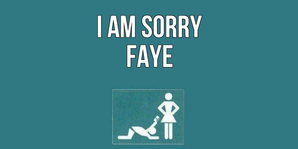 Greetings card с именем, Faye I am sorry прости Greetings with text for free download 