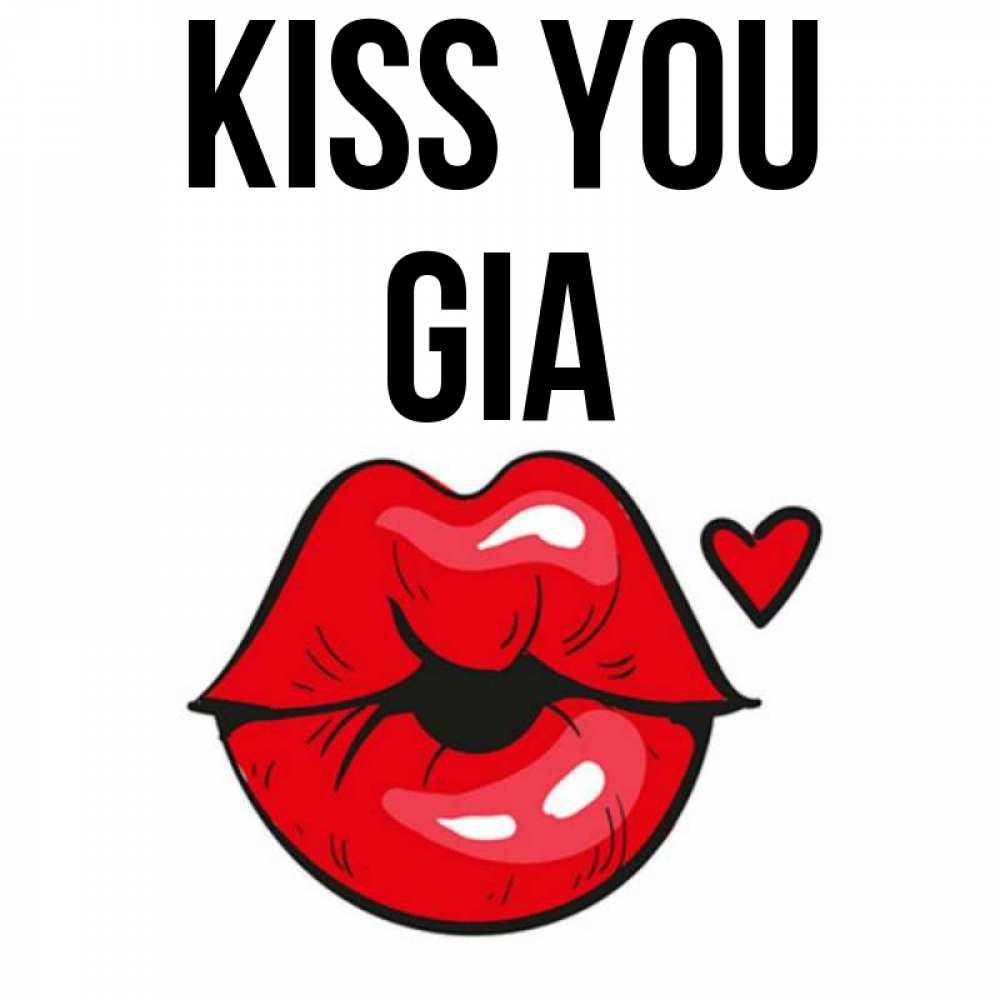Greetings card с именем, Gia Kiss you открытка с поцелуем любви для парня Greetings with text for free download 
