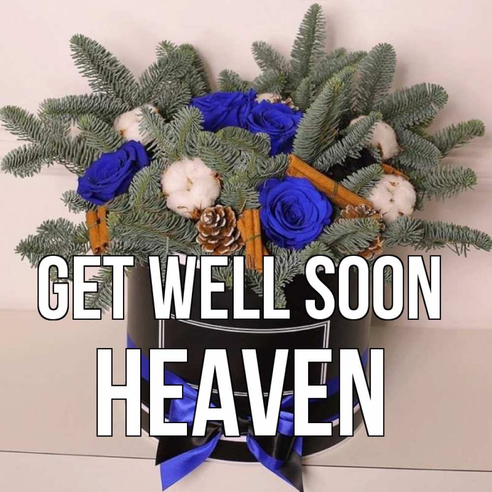 Greetings card с именем, Heaven Get well soon короче кто то загрузил эти шишки Greetings with text for free download 