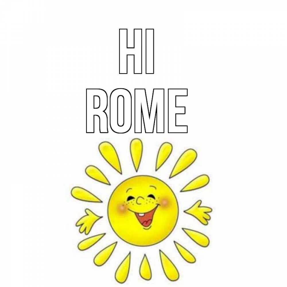 Greetings card с именем, Rome Hi солнце Greetings with text for free download 