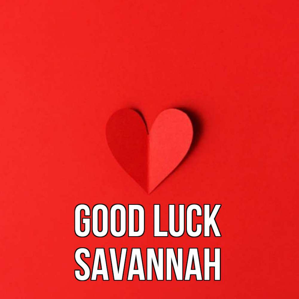 Greetings card с именем, Savannah Good luck пусть повезет для любимых 1 Greetings with text for free download 