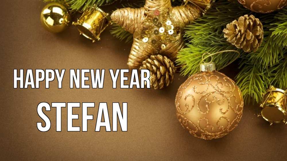 Greetings card с именем, Stefan Happy New Year новый год Greetings with text for free download 