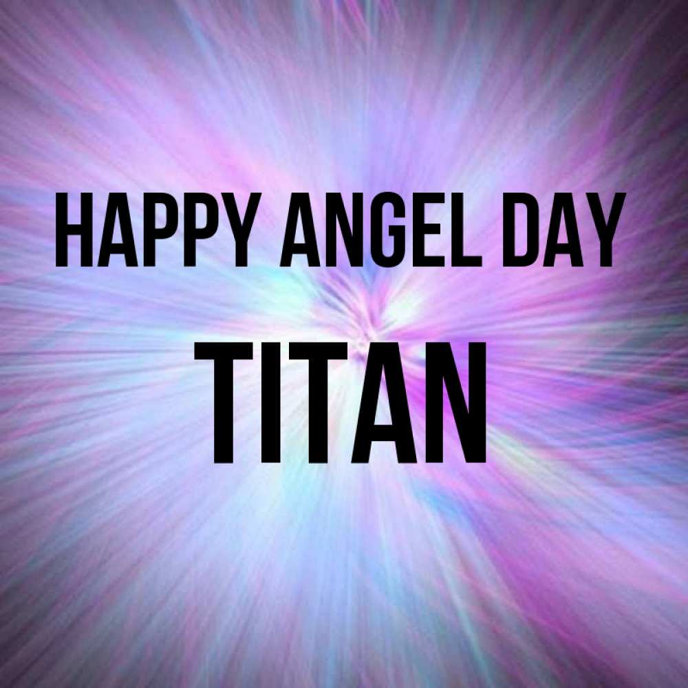 Greetings card с именем, Titan happy angel day ангельский свет Greetings with text for free download 