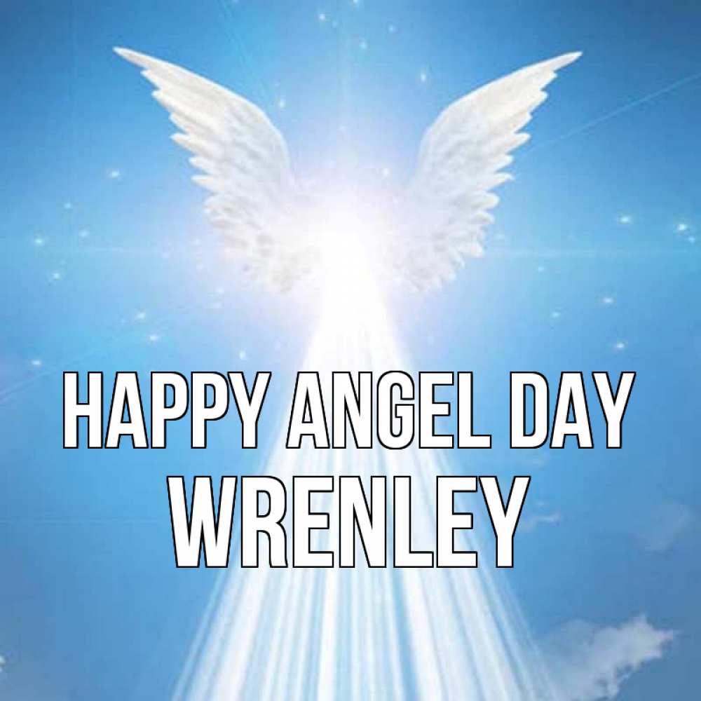Greetings card с именем, Wrenley happy angel day поток света Greetings with text for free download 