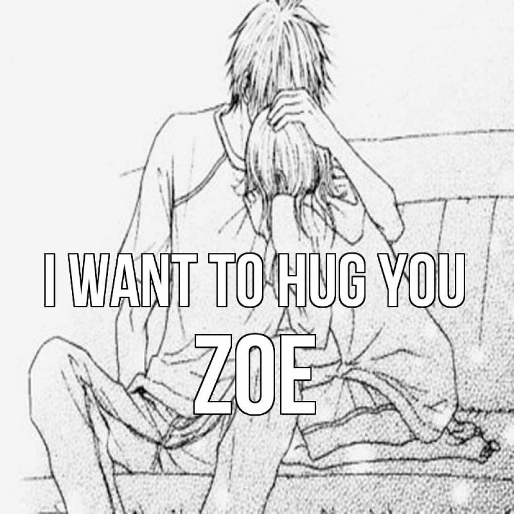 Greetings card с именем, Zoe I want to hug you карандаш Greetings with text for free download 