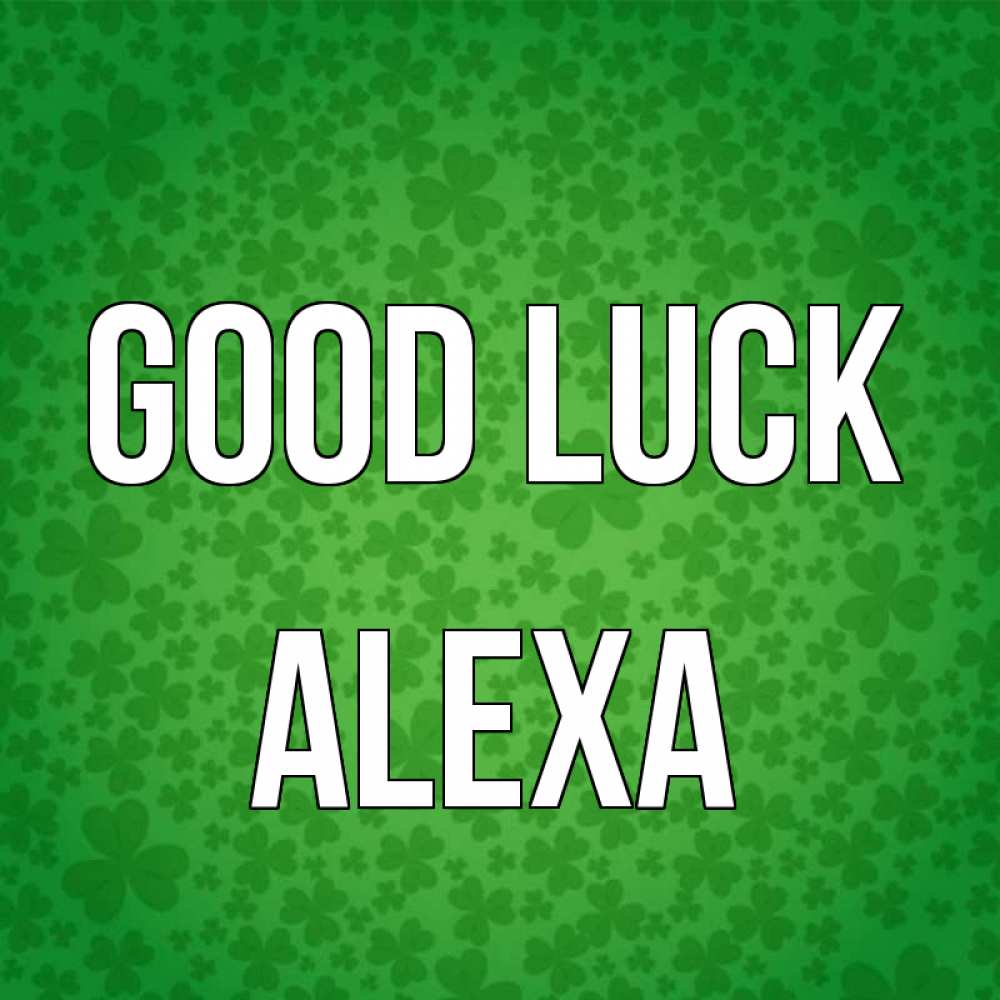 Greetings card с именем, Alexa Good luck много листочков на удачу Greetings with text for free download 