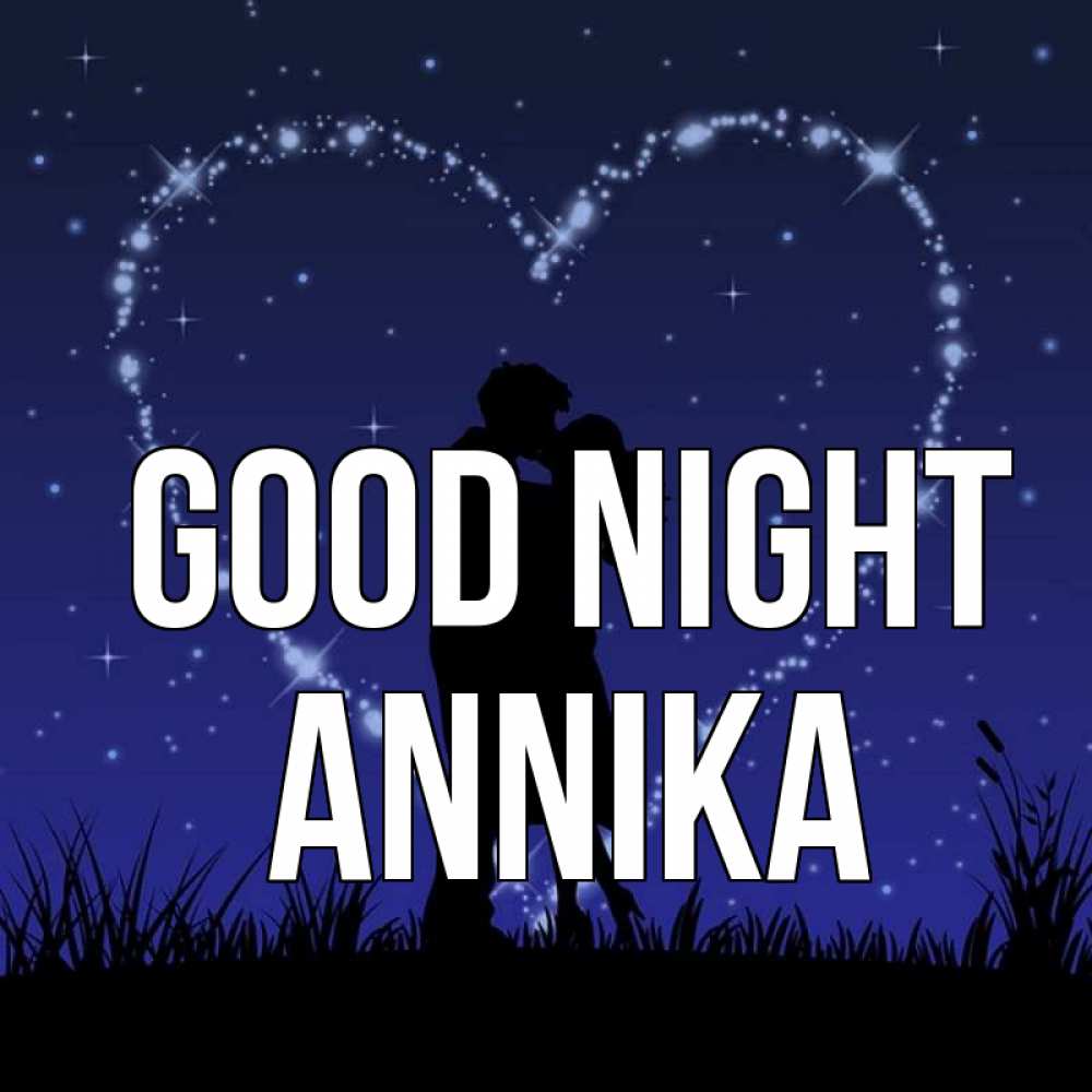 Greetings card с именем, Annika Good night сладких снов Greetings with text for free download 