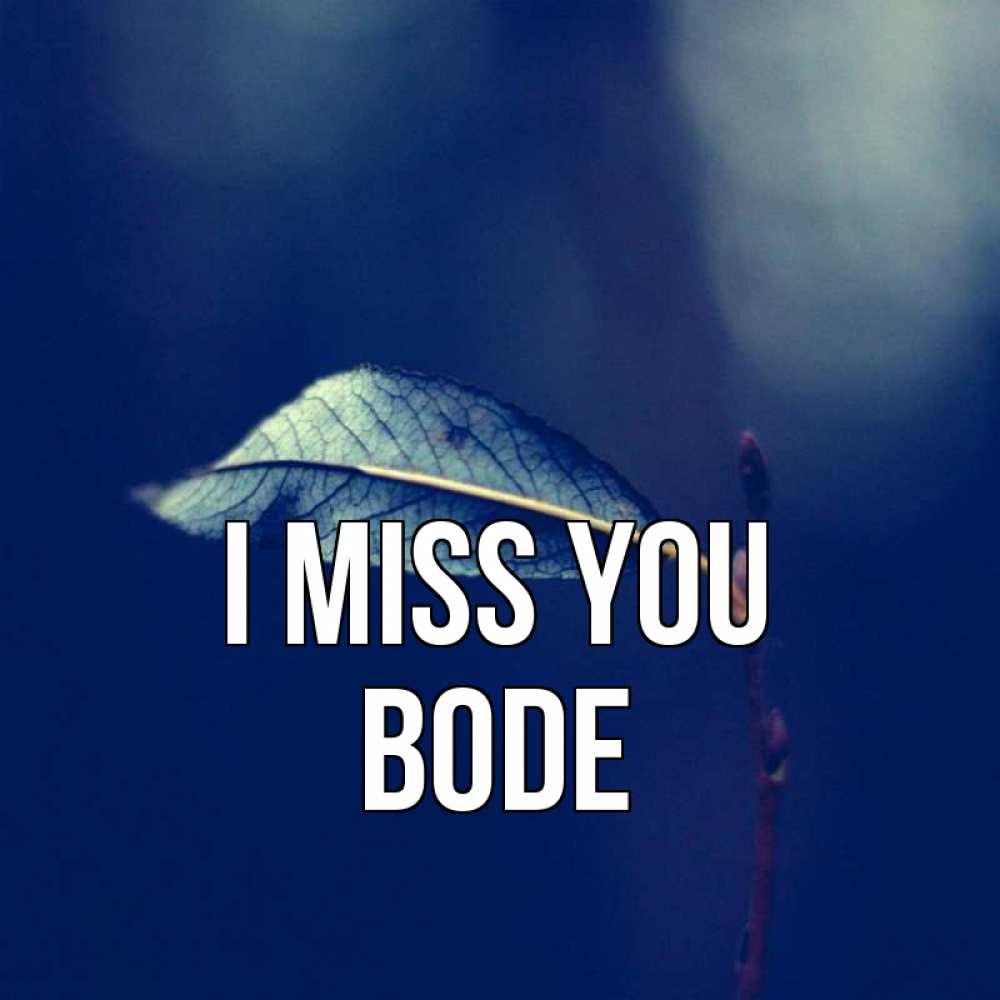 Greetings card с именем, Bode I miss you одна ветка 1 Greetings with text for free download 
