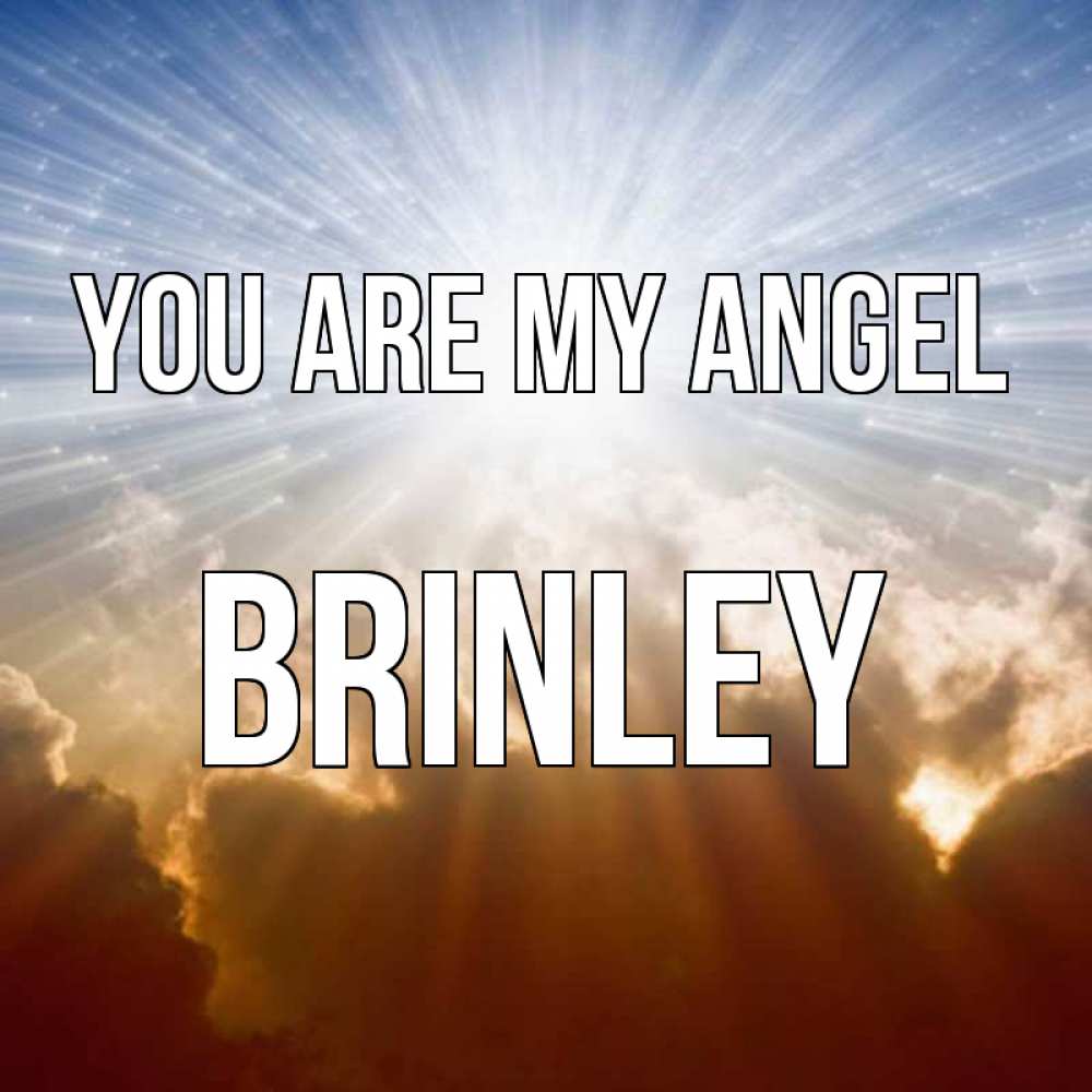 Greetings card с именем, Brinley You are my angel ангельский свет на небе Greetings with text for free download 