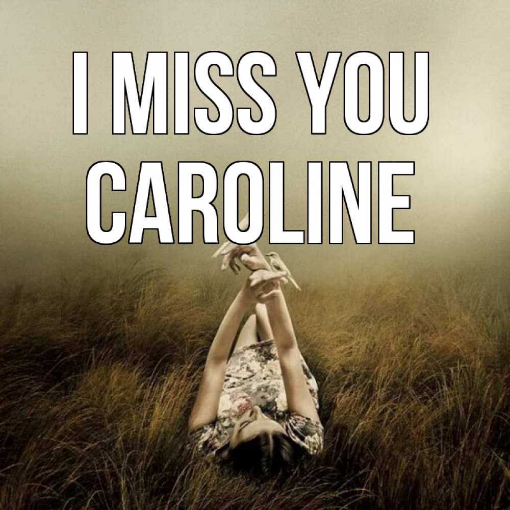 Greetings card с именем, Caroline I miss you девушка с голубями Greetings with text for free download 