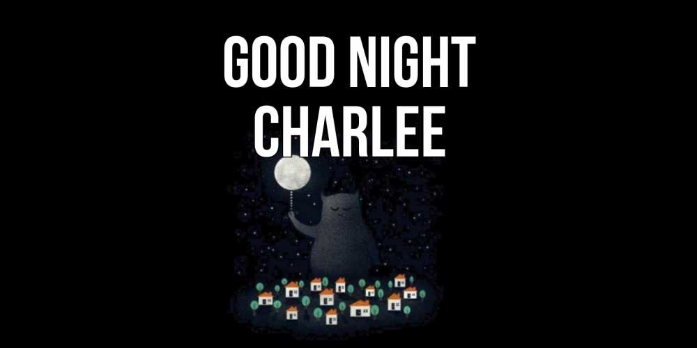 Greetings card с именем, Charlee Good night кот,луна, ночь, звезды Greetings with text for free download 