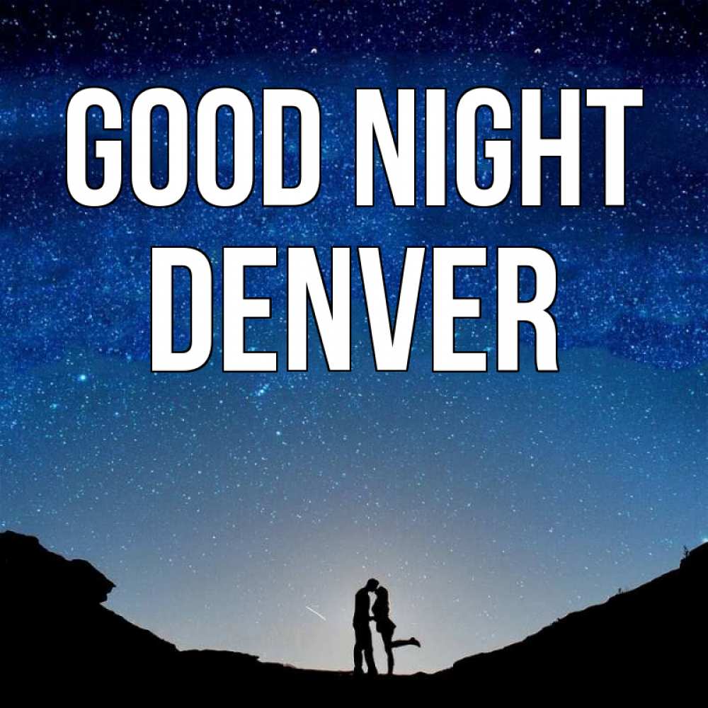 Greetings card с именем, Denver Good night звездное небо и люди Greetings with text for free download 