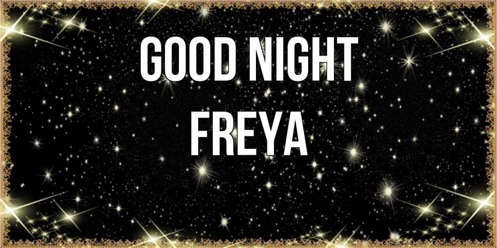 Greetings card с именем, Freya Good night засыпаем под звездами Greetings with text for free download 