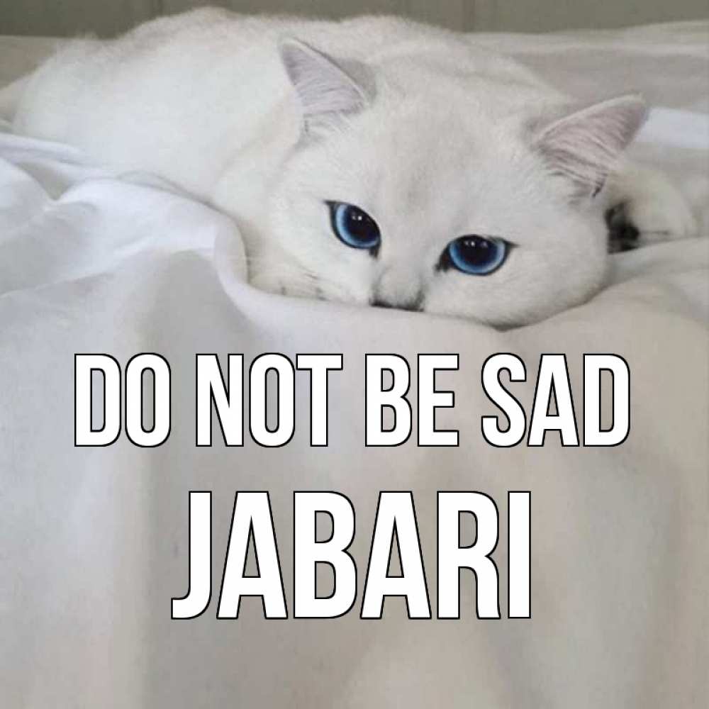 Greetings card с именем, Jabari Do not be sad белый кот с голубыми глазами на белоснежной кровати Greetings with text for free download 