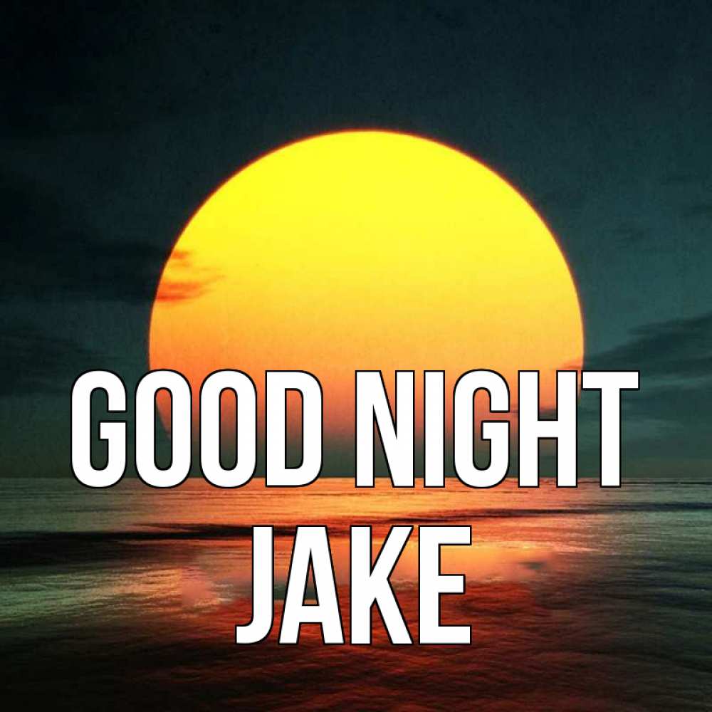 Greetings card с именем, Jake Good night огромный диск солнц Greetings with text for free download 