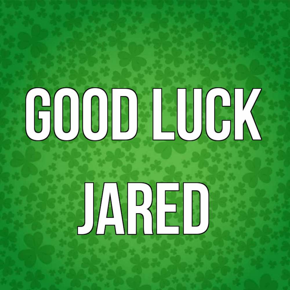 Greetings card с именем, Jared Good luck много листочков на удачу Greetings with text for free download 