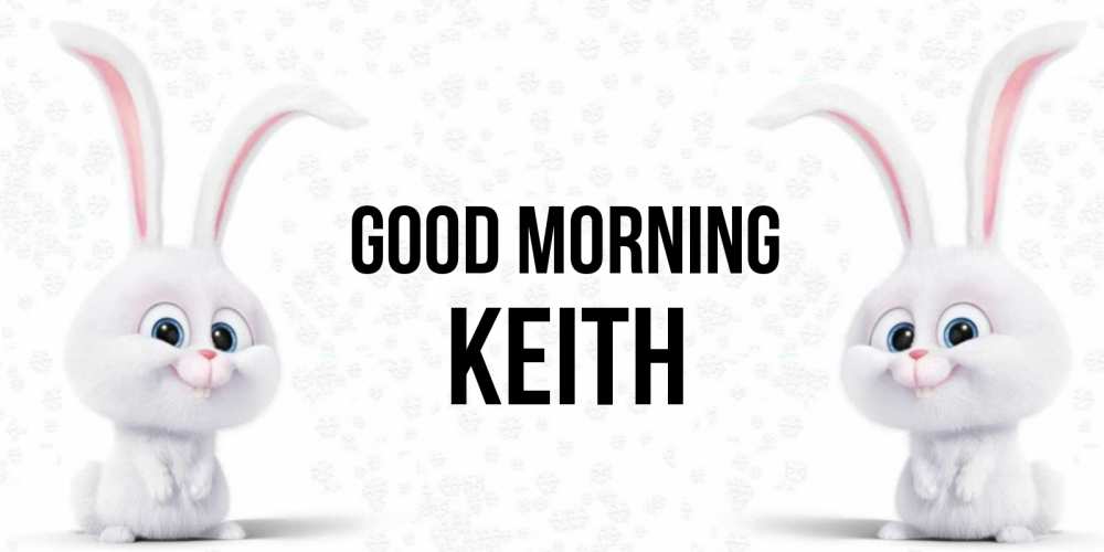 Greetings card с именем, Keith Good morning кролики с длинными ушками Greetings with text for free download 