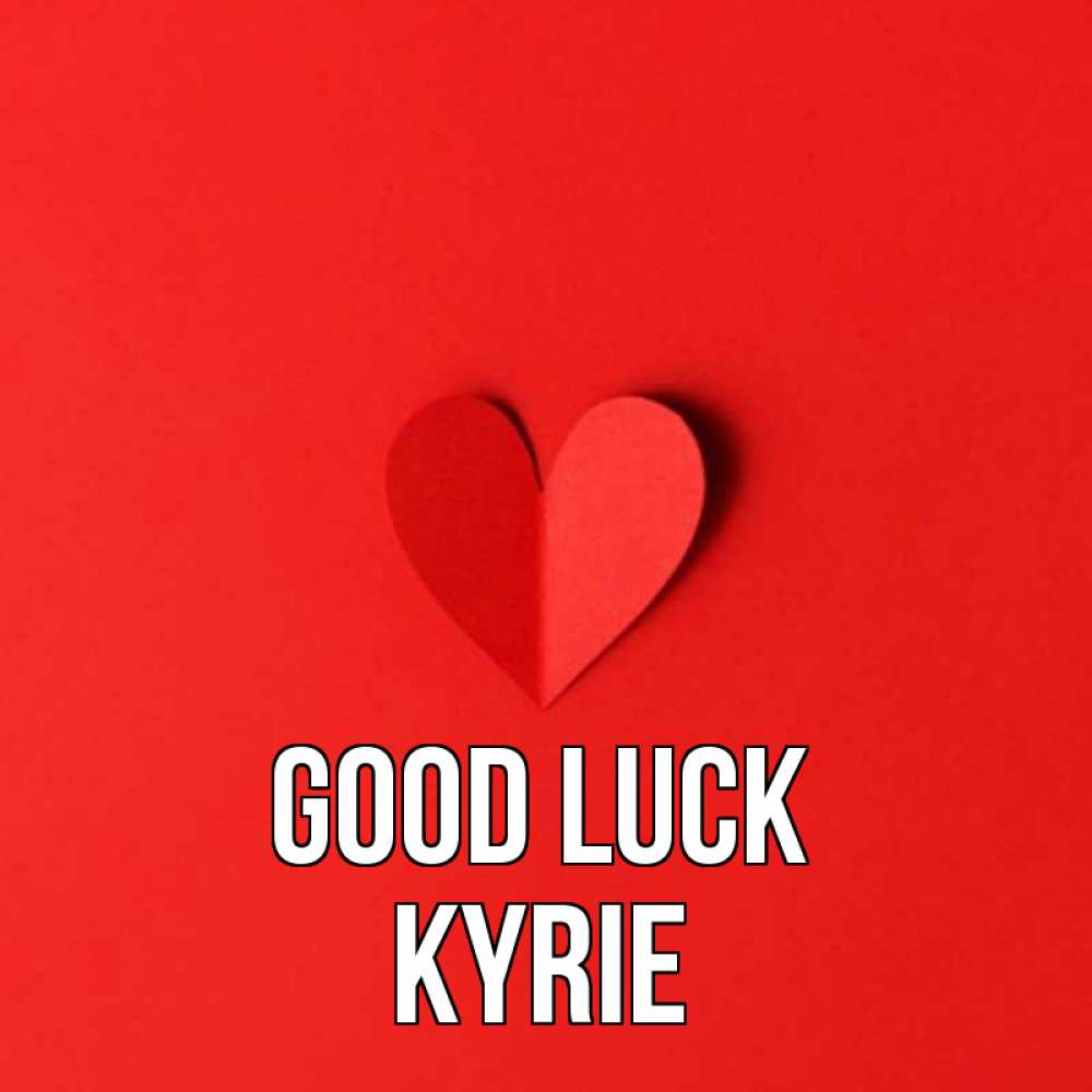 Greetings card с именем, Kyrie Good luck пусть повезет для любимых 1 Greetings with text for free download 