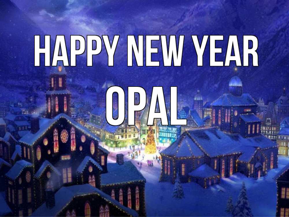 Greetings card с именем, Opal Happy New Year новый год Greetings with text for free download 