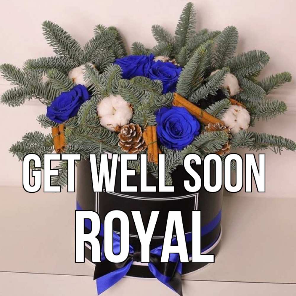 Greetings card с именем, Royal Get well soon короче кто то загрузил эти шишки Greetings with text for free download 