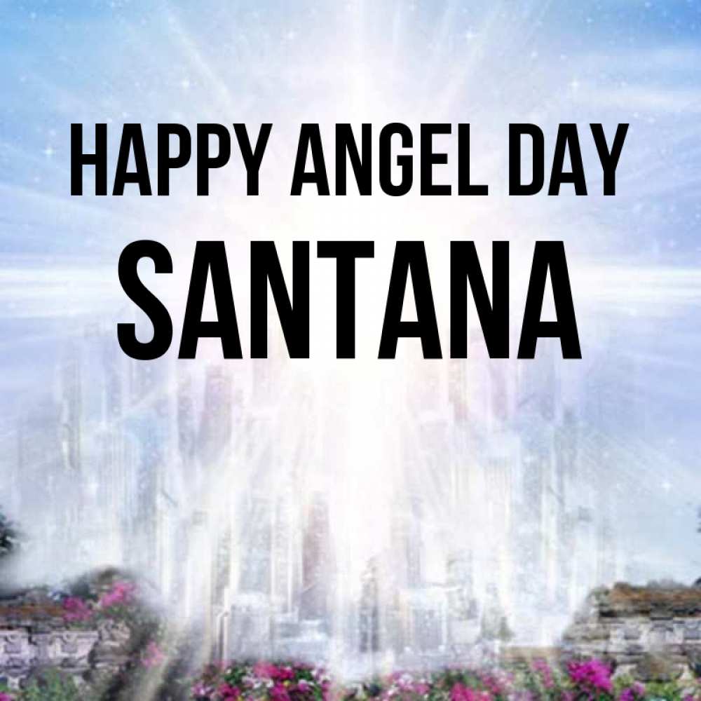 Greetings card с именем, Santana happy angel day небесный свет Greetings with text for free download 