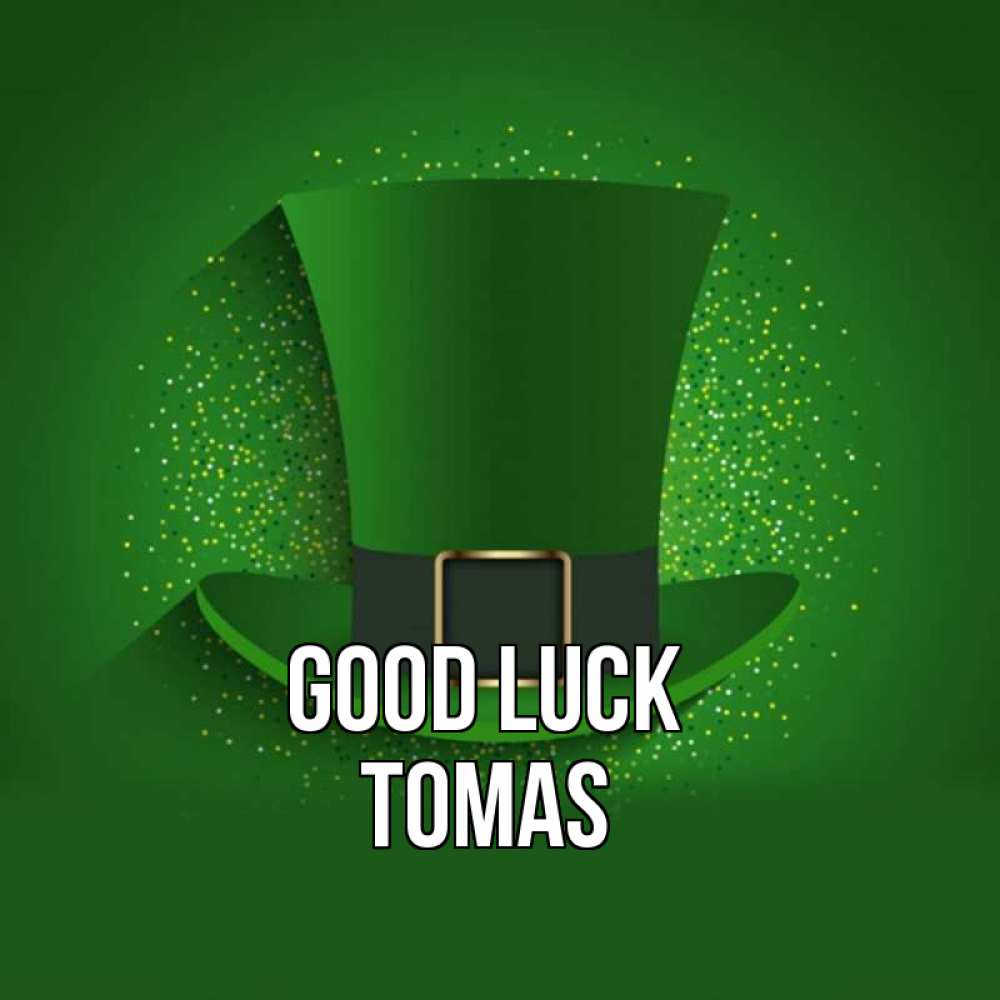 Greetings card с именем, Tomas Good luck фокусник Greetings with text for free download 