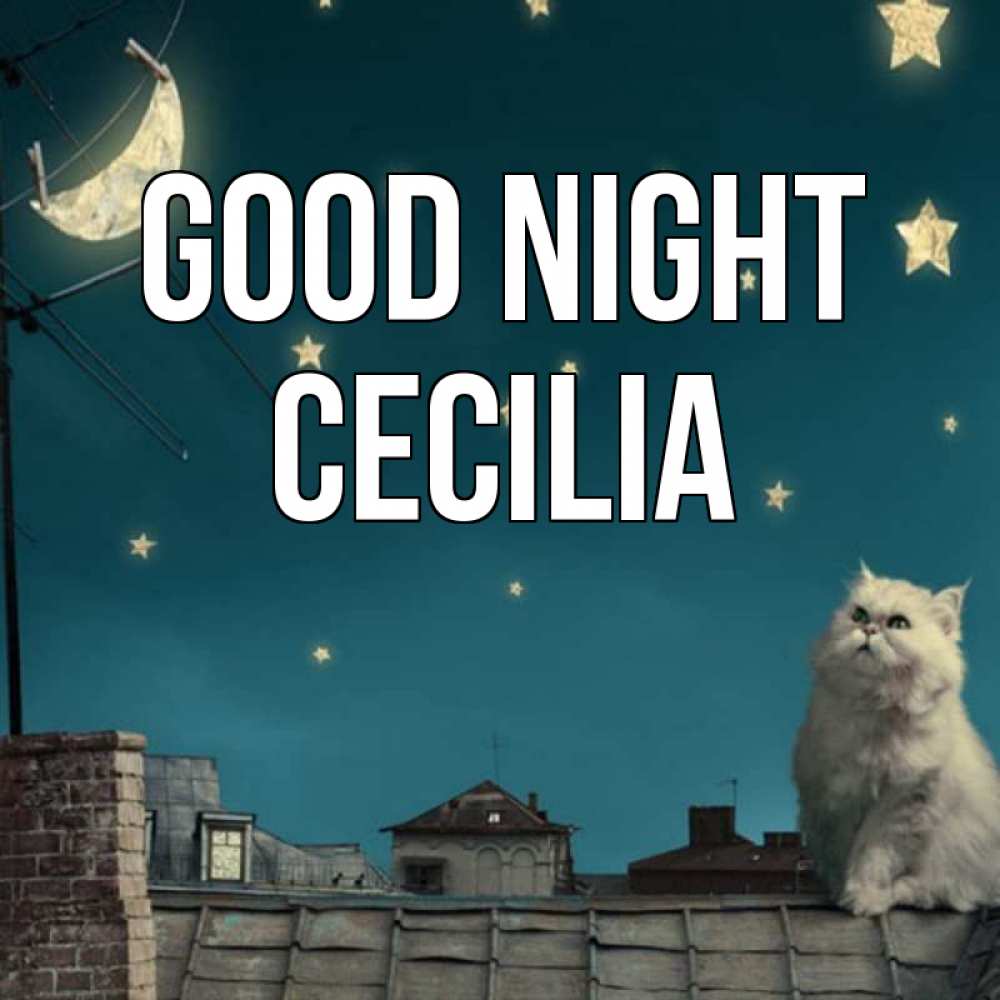 Greetings card с именем, Cecilia Good night белый кот сидит на крыше Greetings with text for free download 