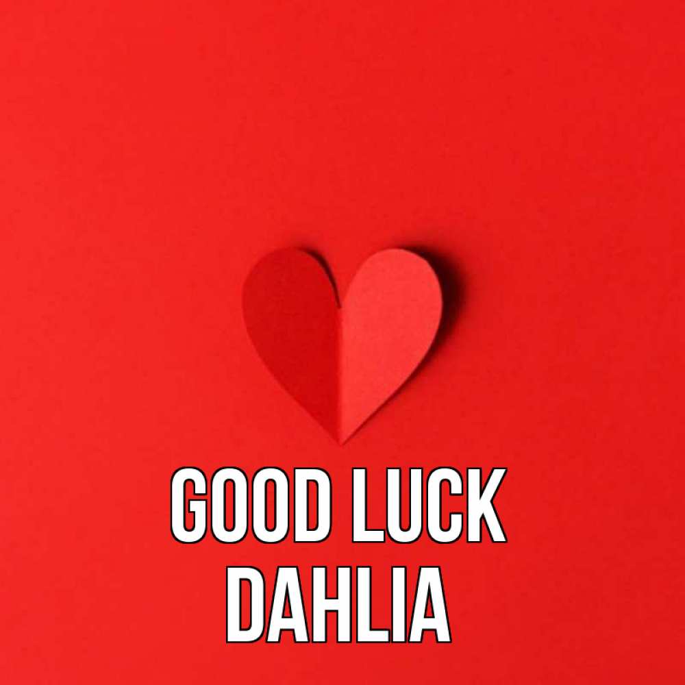 Greetings card с именем, Dahlia Good luck пусть повезет для любимых 1 Greetings with text for free download 