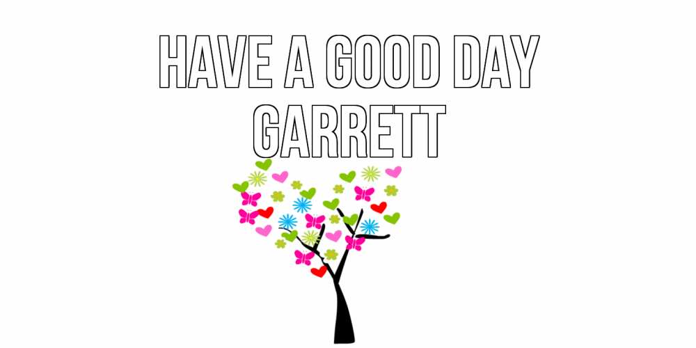 Greetings card с именем, Garrett Have a good day открытки на каждый день Greetings with text for free download 