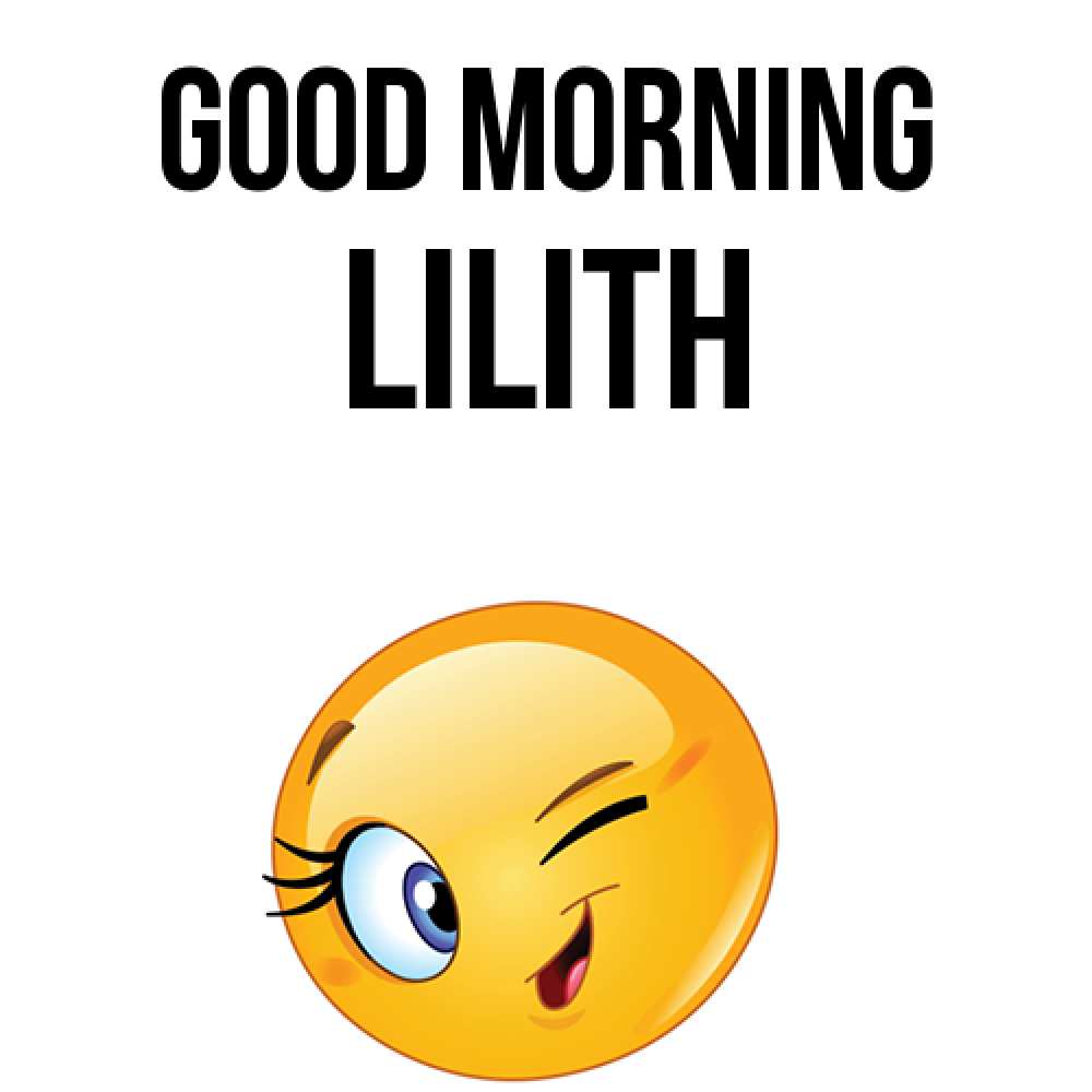 Greetings card с именем, Lilith Good morning хорошее настроение Greetings with text for free download 
