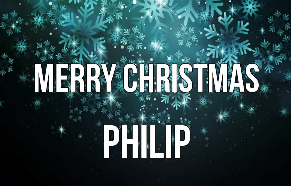 Greetings card с именем, Philip Merry Christmas Снежинки Greetings with text for free download 