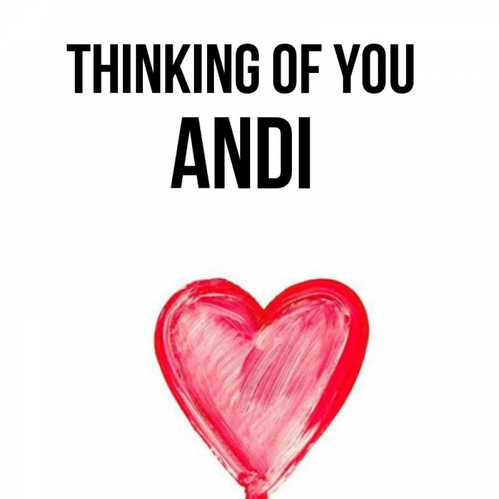 Greetings card с именем, Andi Thinking of you для влюбленных Greetings with text for free download 