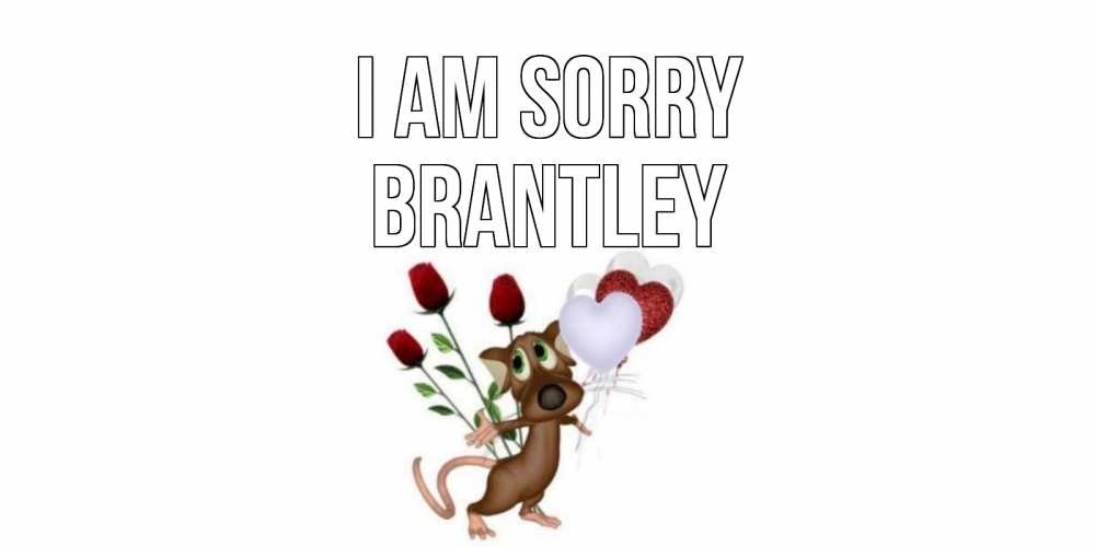 Greetings card с именем, Brantley I am sorry прости Greetings with text for free download 