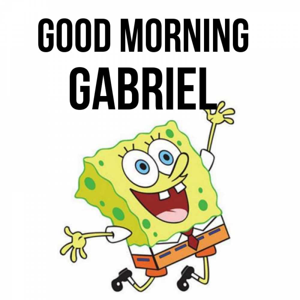 Greetings card с именем, Gabriel Good morning улыбающийся спанч Боб Greetings with text for free download 